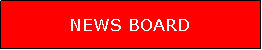 Text Box: NEWS BOARD