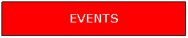 Text Box: EVENTS